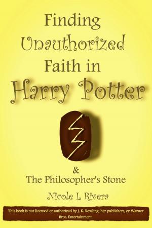 Cover of the book Finding Unauthorized Faith in Harry Potter & The Philosopher's Stone by Alan Russell, Ken Kuhlken
