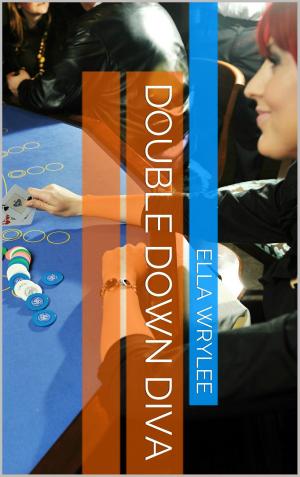 Cover of the book Double Down Diva by Ella Wrylee