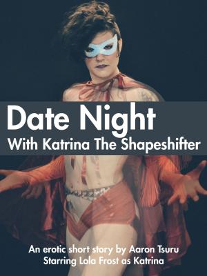 Cover of the book Date Night With Katrina The Shapeshifter by Essea
