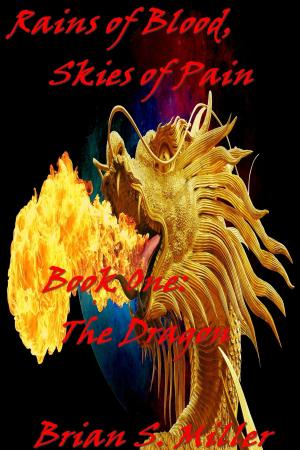 Cover of the book Rains of Blood, Skies of Pain, Book One: The Dragon by Rosetta M. Overman