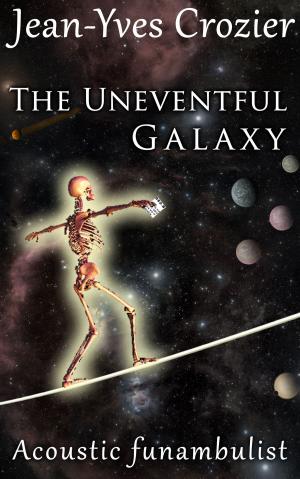 Cover of the book The Uneventful Galaxy by Louise Etheridge