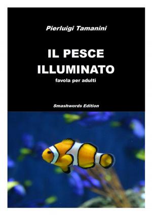 Book cover of Il pesce illuminato
