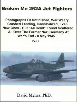 Book cover of Broken Me 262A Jet Fighters-Part 8
