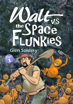 Cover of the book Walt vs the Space Flunkies by Gary M. Roberts