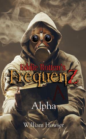 Cover of the book Eddie Rotten's FrequenZ: Alpha by Gary McDonald