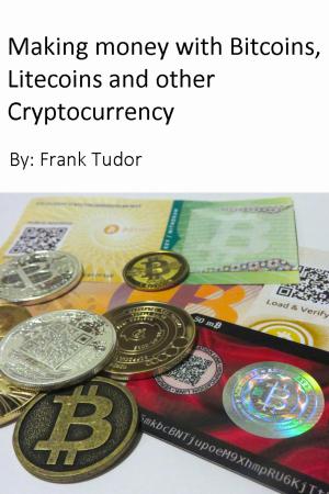 Book cover of Making Money with Bitcoins, Litecoins and Other Cryptocurrency