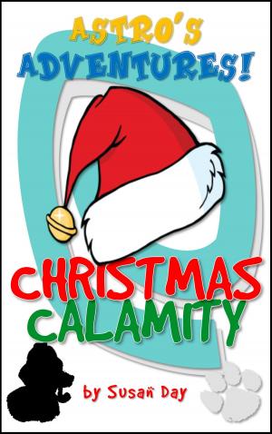 Cover of the book A Christmas Calamity: Astro's Adventures by Natasha Hanova