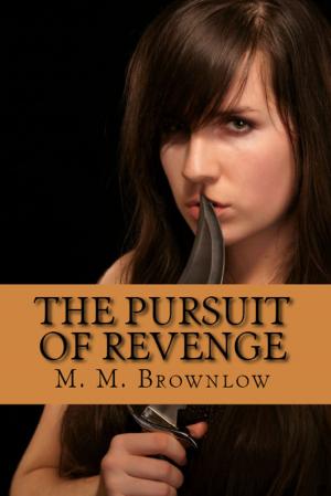 Cover of the book The Pursuit of Revenge by J. A. Antonio