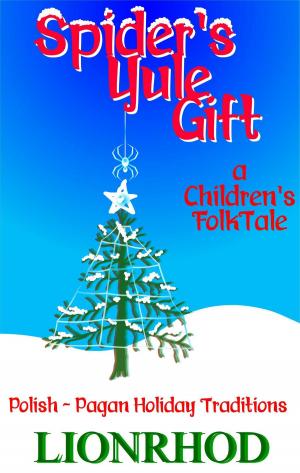 Cover of the book Spider's Yule Gift: A Children's FolkTale and Polish Pagan Holiday Traditions by jean