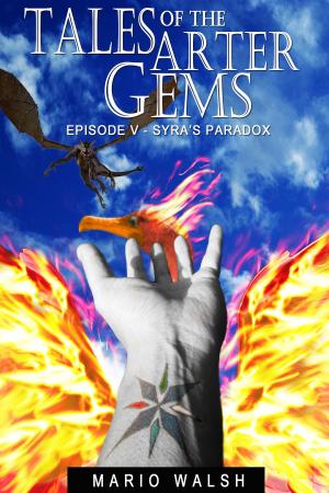 Cover of the book Tales Of The Arter Gems: Episode V: Syra's Paradox by Kathy Dinisi, Tim Miller
