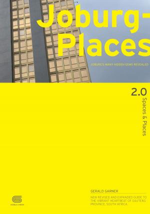 Cover of the book Spaces & Places 2.0: JoburgPlaces by Tom Coote