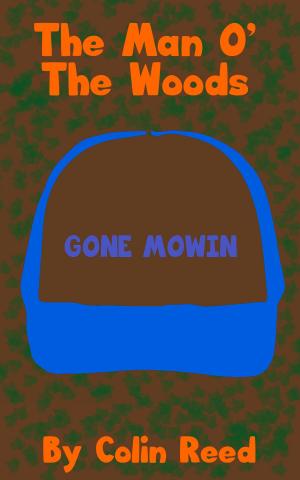 Cover of the book The Man o' the Woods by Colin Reed