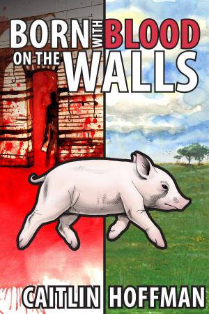 Cover of the book Born With Blood On The Walls by Isaac Black