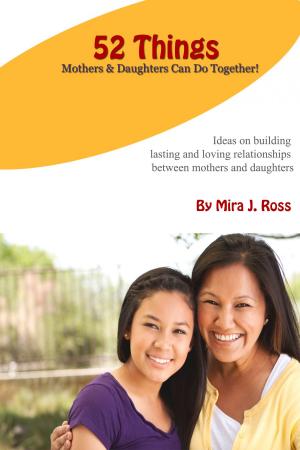 Cover of the book 52 Things Mothers & Daughters Can Do Together by Kevin Oselumhense Anetor