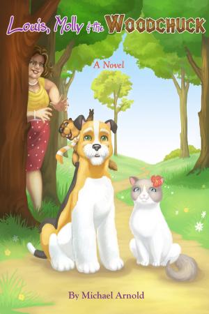 Book cover of Louis, Molly & the Woodchuck