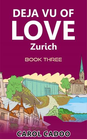Cover of the book Deja Vu of Love Zurich Book Three of a Five Part Series by Sharla Race