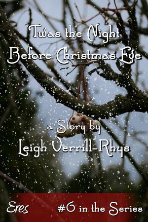 Cover of the book 'Twas the Night Before Christmas Eve, #6 by Leigh Verrill-Rhys