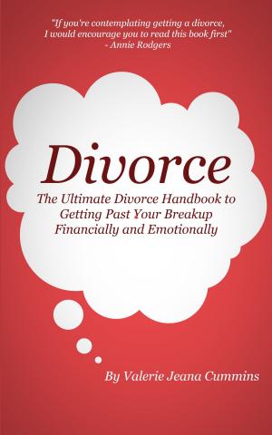 Book cover of Divorce: The Ultimate Divorce Handbook to Getting Past Your Breakup Financially and Emotionally.