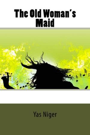 Cover of the book The Old Woman's Maid by Yas Niger
