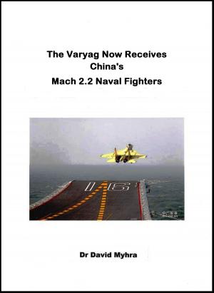 bigCover of the book The Varyag Now Receives China’s Mach 2.2 Naval Fighters by 
