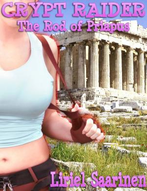 Cover of the book Crypt Raider: The Rod of Priapus by Bebe Smith
