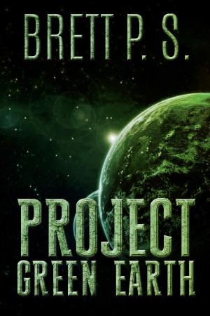 Cover of the book Project Green Earth by Brett P. S.