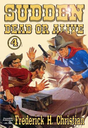 Cover of the book Sudden 4: Sudden - Dead or Alive by JR Roberts