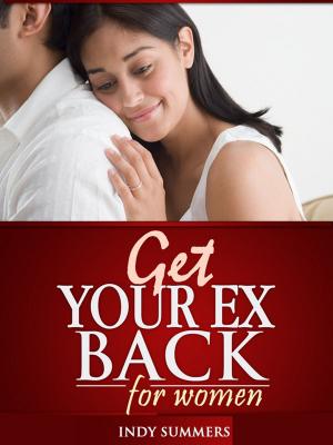 Cover of the book Get Your Ex Back For Women by Shukoor Ahmed