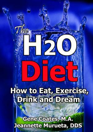 Cover of the book The H2O Diet Book: How to Eat, Exercise, Drink and Dream (The Water Diet Book 1) by Jackie Jasmine