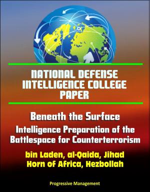 Cover of National Defense Intelligence College Paper: Beneath the Surface - Intelligence Preparation of the Battlespace for Counterterrorism - bin Laden, al-Qaida, Jihad, Horn of Africa, Hezbollah
