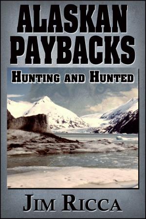 Cover of the book Alaskan Paybacks Hunter and Hunted by Anders Falestal