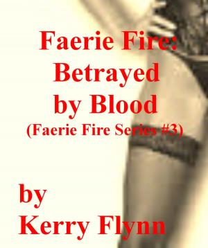 Cover of the book Faerie Fire: Betrayed by Blood by J.J. Bonds
