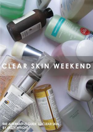 Cover of the book Clear Skin Weekend by Rodney Ford