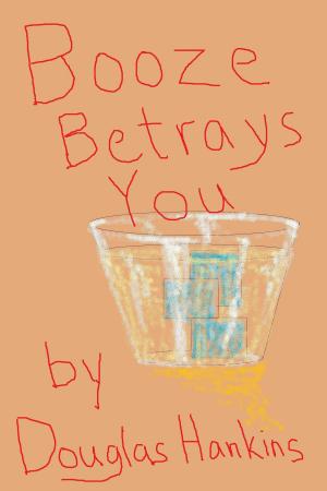 Cover of the book Booze Betrays You by David Lieberman