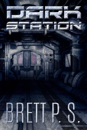 Cover of the book Dark Station by Brett P. S.