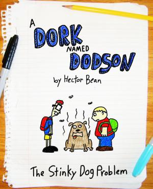 Book cover of A Dork Named Dodson: The Stinky Dog Problem