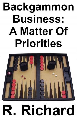 Cover of the book Backgammon Business: A Matter Of Priorities by R. Richard