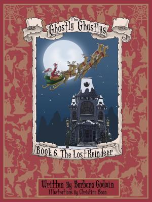 Cover of the book The Ghostly Ghastlys Book 6: The Lost Reindeer by Patricia Casanueva