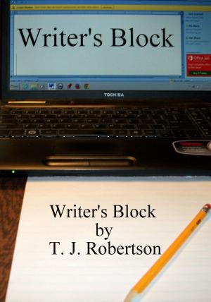 Cover of the book Writer's Block by T. J. Robertson