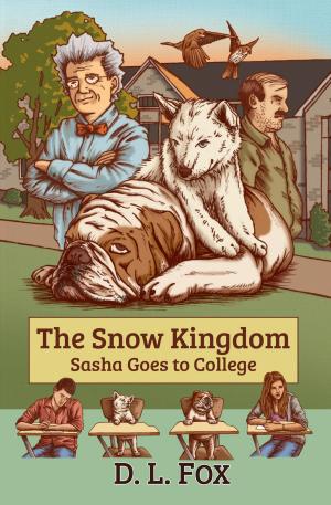 Cover of the book The Snow Kingdom: Sasha Goes To College by Gail Damerow, Rick Luttmann