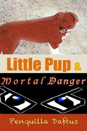 bigCover of the book Little Pup & Mortal Danger by 