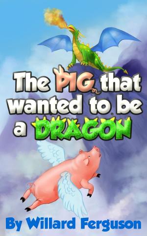 Book cover of The Pig That Wanted To Be A Dragon