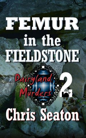 Book cover of Dairyland Murders Book 2: Femur in the Fieldstone