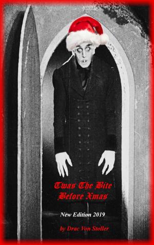 Cover of the book Twas The Bite Before Christmas by Drac Von Stoller