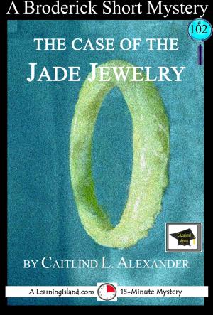 Book cover of The Case of the Jade Jewelry: A 15-Minute Brodericks Mystery: Educational Version