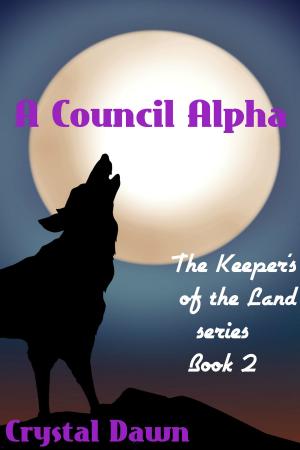 Cover of the book A Council Alpha by Crystal Dawn