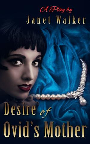 Cover of the book Desire of Ovid's Mother by B.M. Duffy