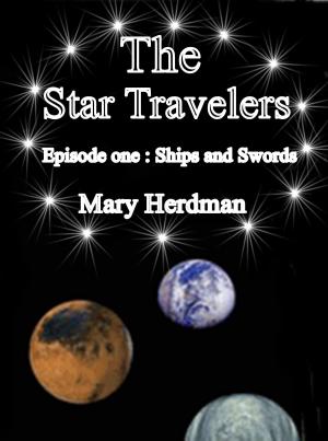 Book cover of The Star Travelers Episode 1: Ships and Swords