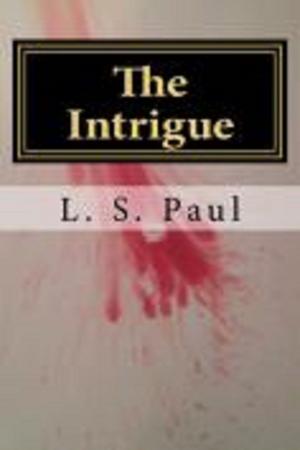 Cover of the book The Intrigue by Hanleigh Bradley