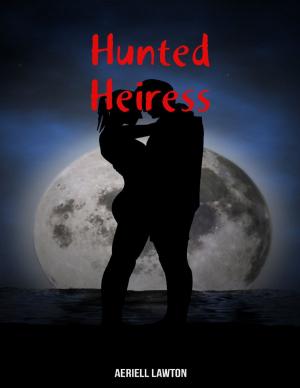 Cover of the book Hunted Heiress by Angelo D'Antonio
